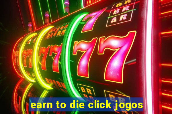 earn to die click jogos